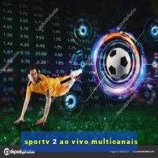 sportv 2 ao vivo multicanais